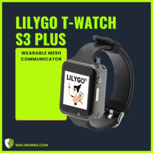LilyGO T-Watch S3 Plus | Wearable LoRa/Meshtastic Device for Mesh Networks