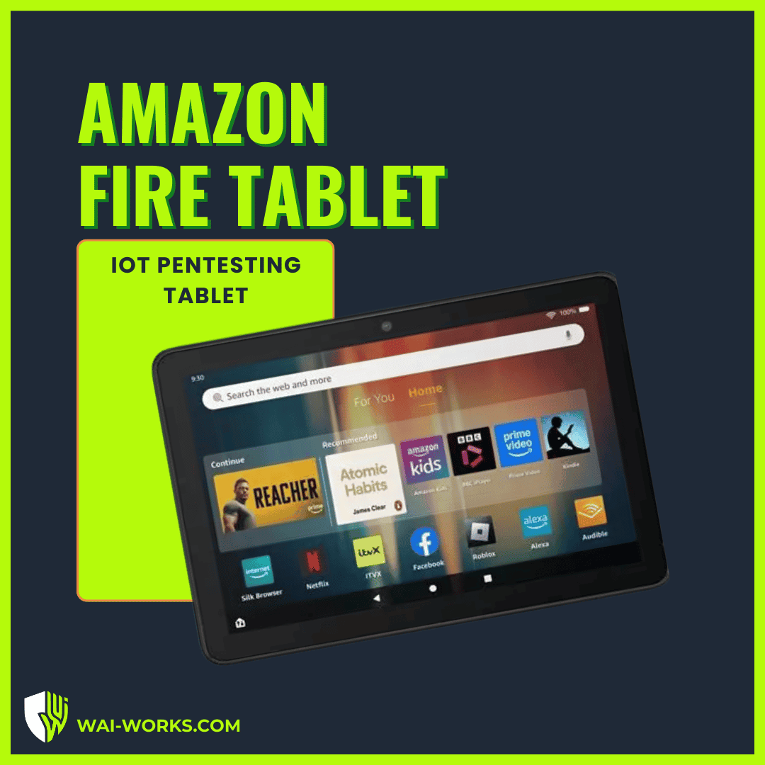 Portable Amazon Fire Tablet for IoT pentesting and hacking security assessments.